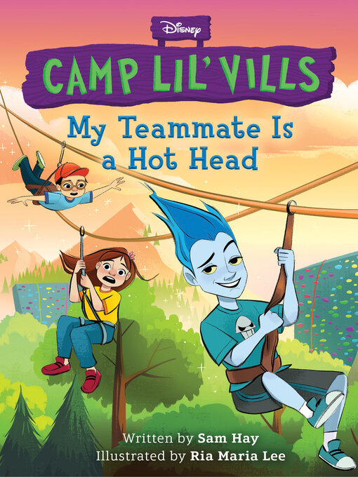 Title details for My Teammate Is a Hot Head (Disney Camp Lil Vills, Book 2) by Sam Hay - Available
